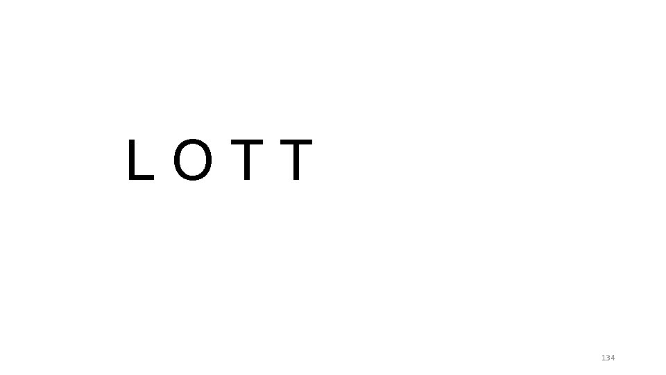 LOTT 134 LOTT 134