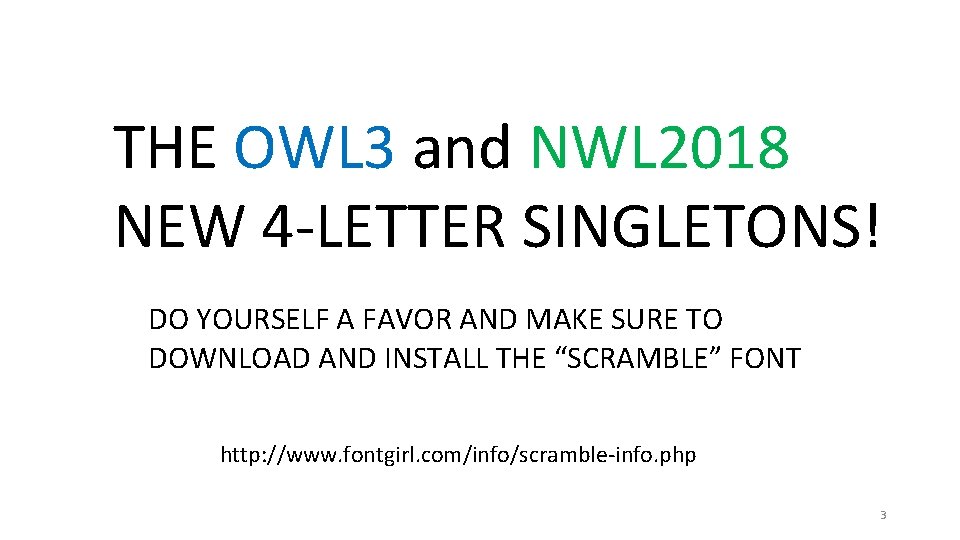 THE OWL 3 and NWL 2018 NEW 4 -LETTER SINGLETONS! DO YOURSELF A FAVOR THE OWL 3 and NWL 2018 NEW 4 -LETTER SINGLETONS! DO YOURSELF A FAVOR