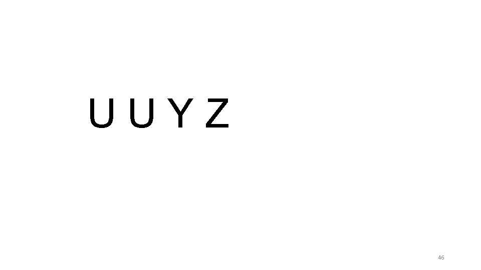 UUYZ 46 UUYZ 46