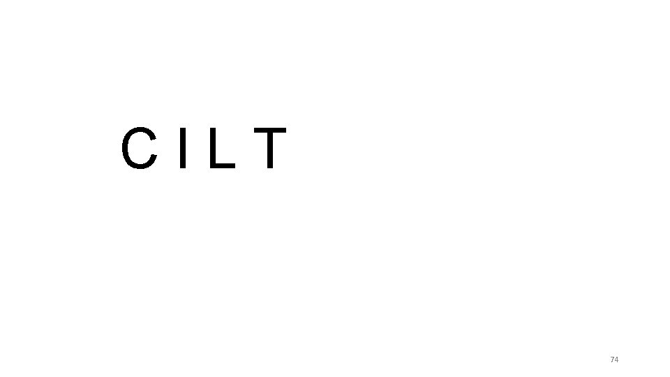 CILT 74 CILT 74