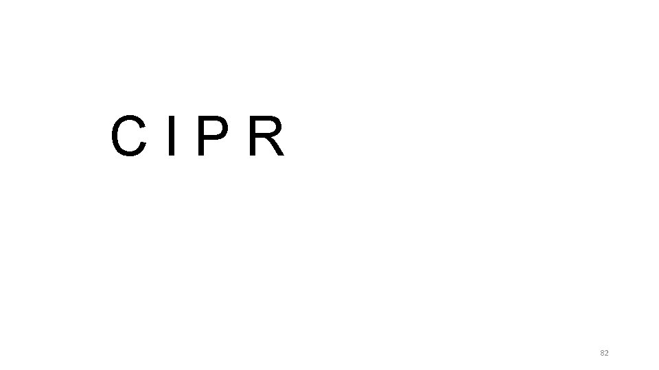 CIPR 82 CIPR 82