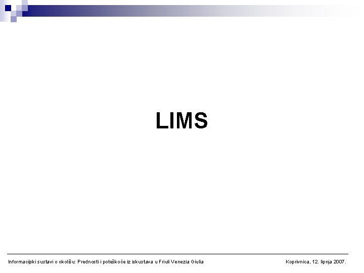 LIMS Informacijski sustavi o okolišu: Prednosti i poteškoće iz iskustava u Friuli Venezia Giulia
