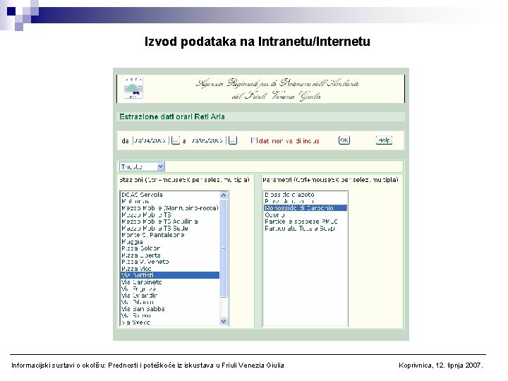 Izvod podataka na Intranetu/Internetu Informacijski sustavi o okolišu: Prednosti i poteškoće iz iskustava u