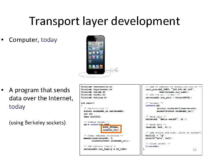 Transport layer development • Computer, today • A program that sends data over the