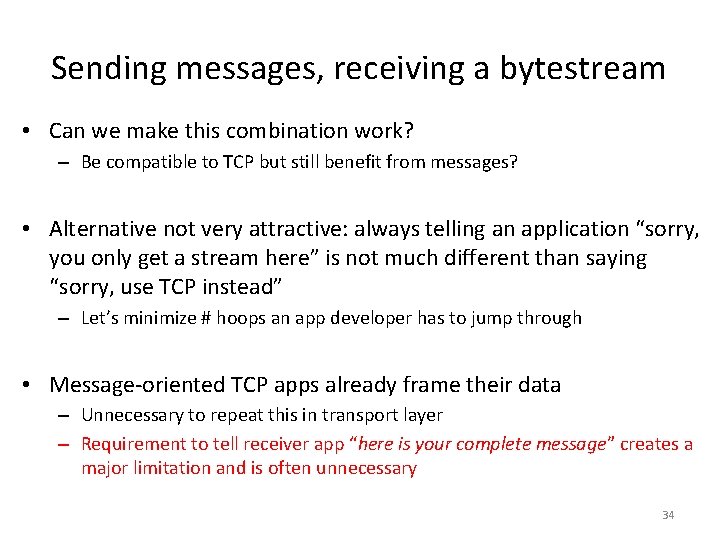 Sending messages, receiving a bytestream • Can we make this combination work? – Be