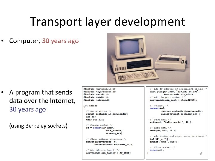 Transport layer development • Computer, 30 years ago • A program that sends data