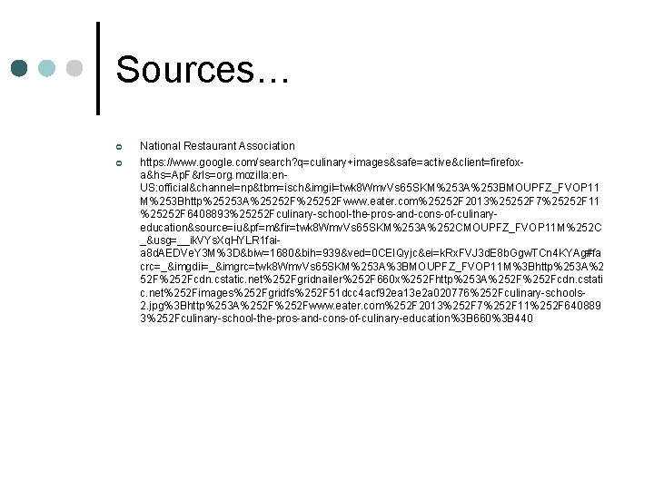 Sources… ¢ ¢ National Restaurant Association https: //www. google. com/search? q=culinary+images&safe=active&client=firefoxa&hs=Ap. F&rls=org. mozilla: en. Sources… ¢ ¢ National Restaurant Association https: //www. google. com/search? q=culinary+images&safe=active&client=firefoxa&hs=Ap. F&rls=org. mozilla: en.