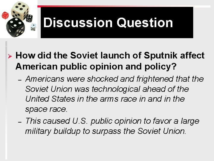 Discussion Question Ø How did the Soviet launch of Sputnik affect American public opinion