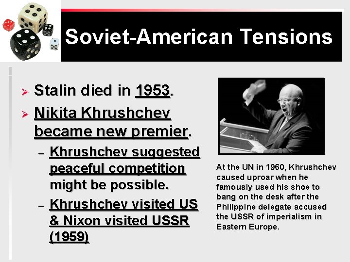 Soviet-American Tensions Stalin died in 1953. Ø Nikita Khrushchev became new premier. Ø –
