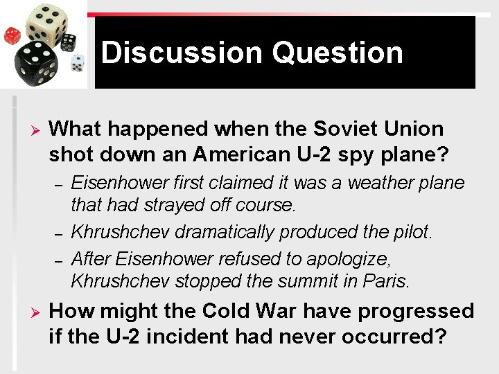 Discussion Question Ø What happened when the Soviet Union shot down an American U-2