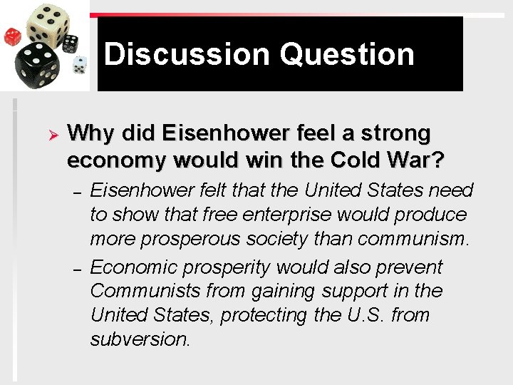 Discussion Question Ø Why did Eisenhower feel a strong economy would win the Cold