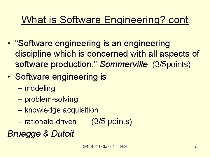 What is Software Engineering? cont • “Software engineering is an engineering discipline which is
