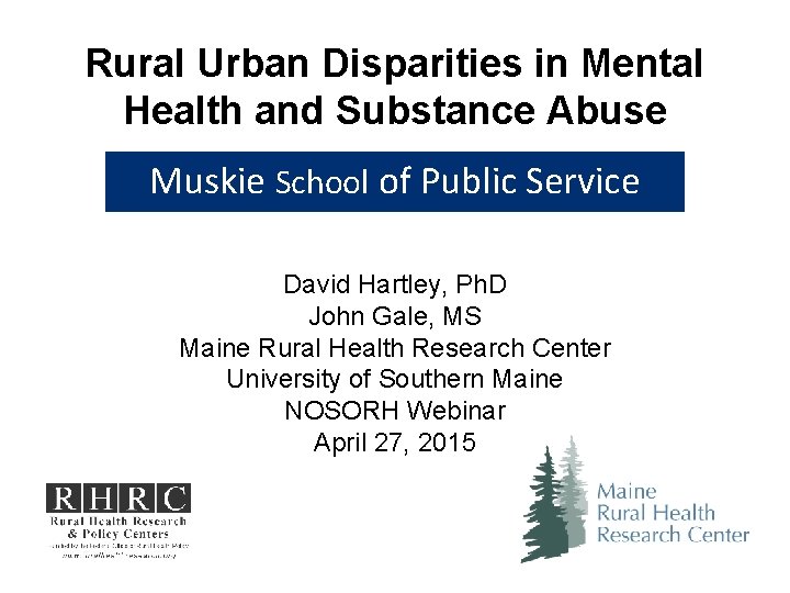 Rural Urban Disparities in Mental Health and Substance Abuse Muskie School of Public Service