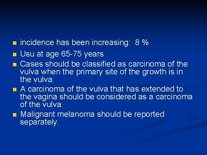 n n n incidence has been increasing: 8 % Usu at age 65 -75