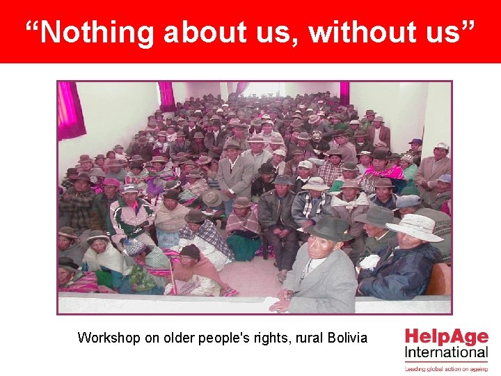 “Nothing about us, without us” Workshop on older people's rights, rural Bolivia 