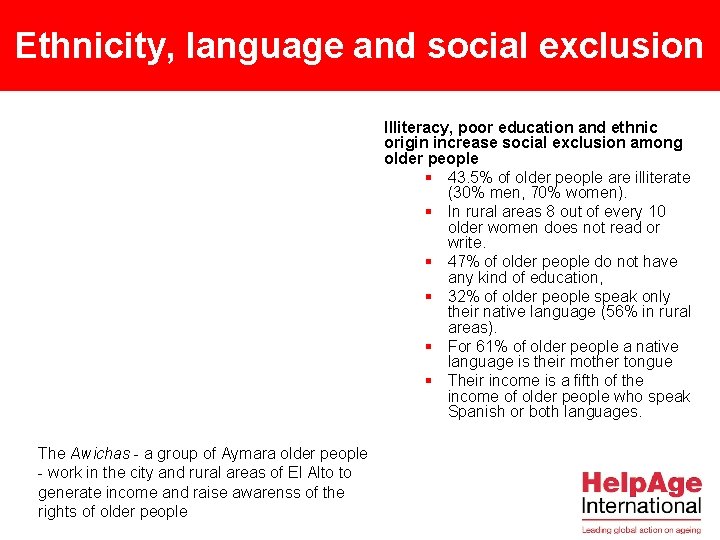 Ethnicity, language and social exclusion Illiteracy, poor education and ethnic origin increase social exclusion