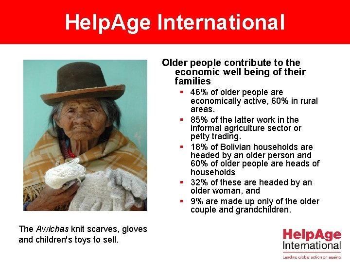 Help. Age International Older people contribute to the economic well being of their families