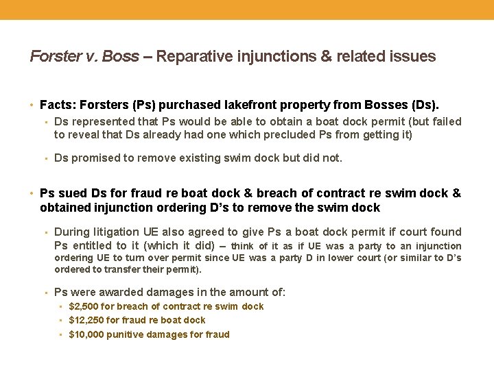 Forster v. Boss – Reparative injunctions & related issues • Facts: Forsters (Ps) purchased