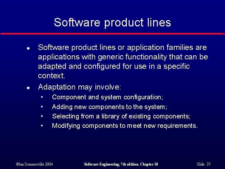 Software product lines l l Software product lines or application families are applications with