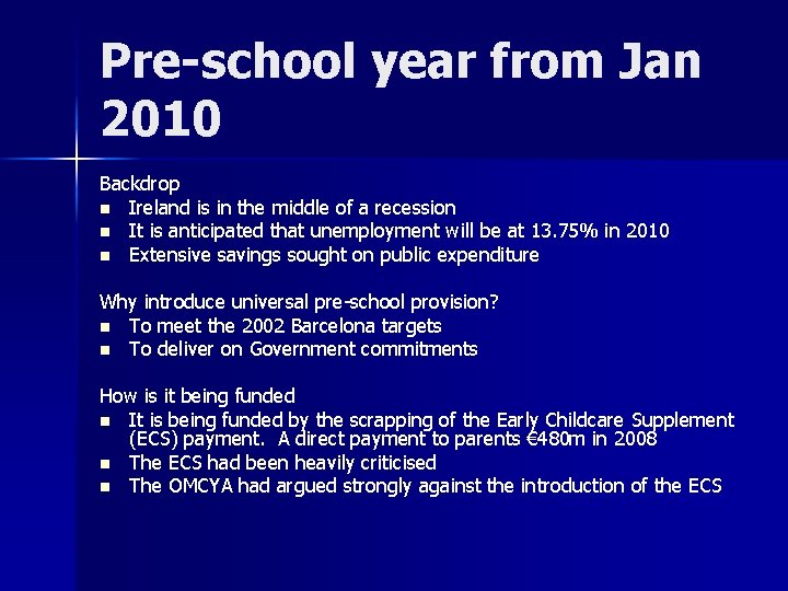 Pre-school year from Jan 2010 Backdrop n Ireland is in the middle of a