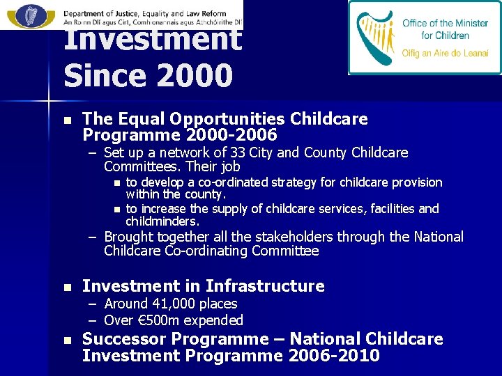Investment Since 2000 n The Equal Opportunities Childcare Programme 2000 -2006 – Set up