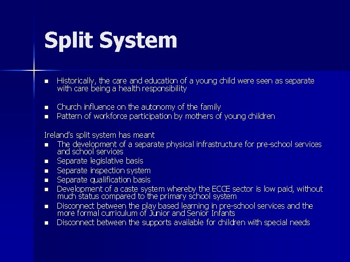 Split System n Historically, the care and education of a young child were seen