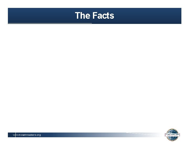 The Facts www. toastmasters. org 