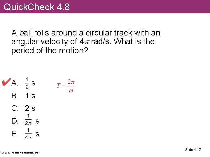 Quick. Check 4. 8 A ball rolls around a circular track with an angular