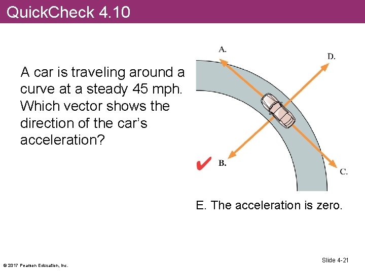 Quick. Check 4. 10 A car is traveling around a curve at a steady