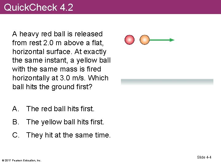 Quick. Check 4. 2 A heavy red ball is released from rest 2. 0