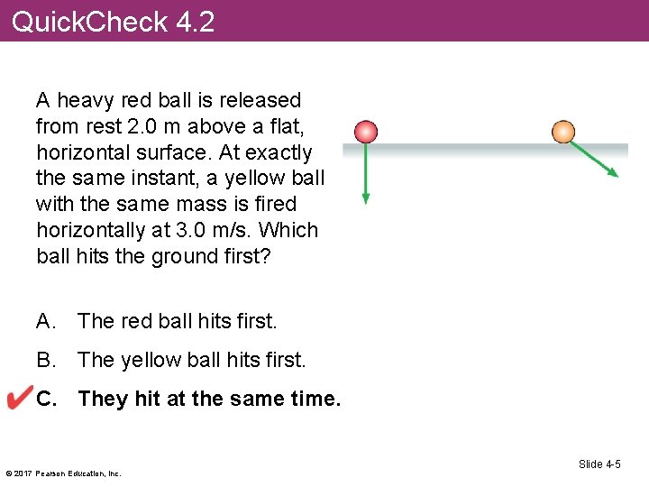 Quick. Check 4. 2 A heavy red ball is released from rest 2. 0