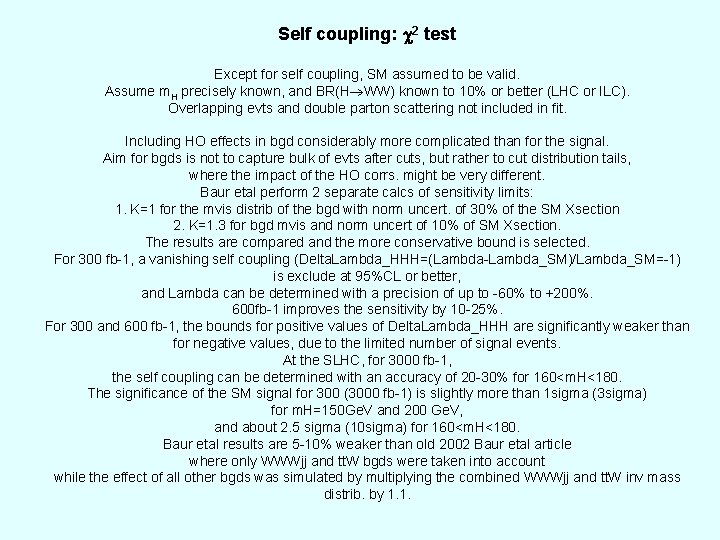 Self coupling: 2 test Except for self coupling, SM assumed to be valid. Assume