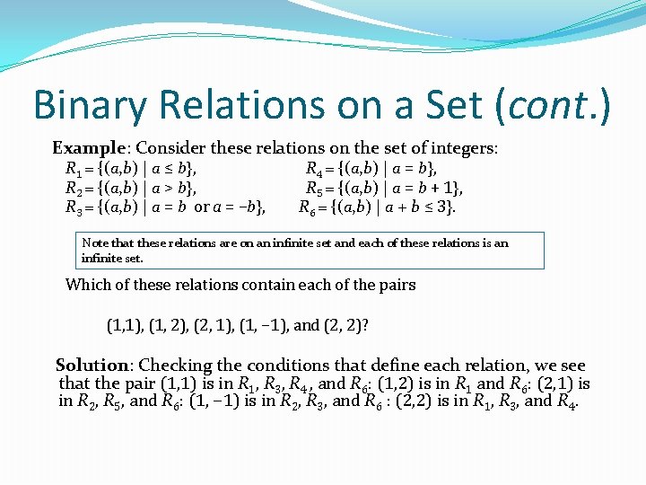Binary Relations on a Set (cont. ) Example: Consider these relations on the set