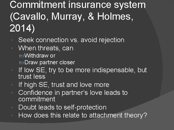 Commitment insurance system (Cavallo, Murray, & Holmes, 2014) Seek connection vs. avoid rejection When