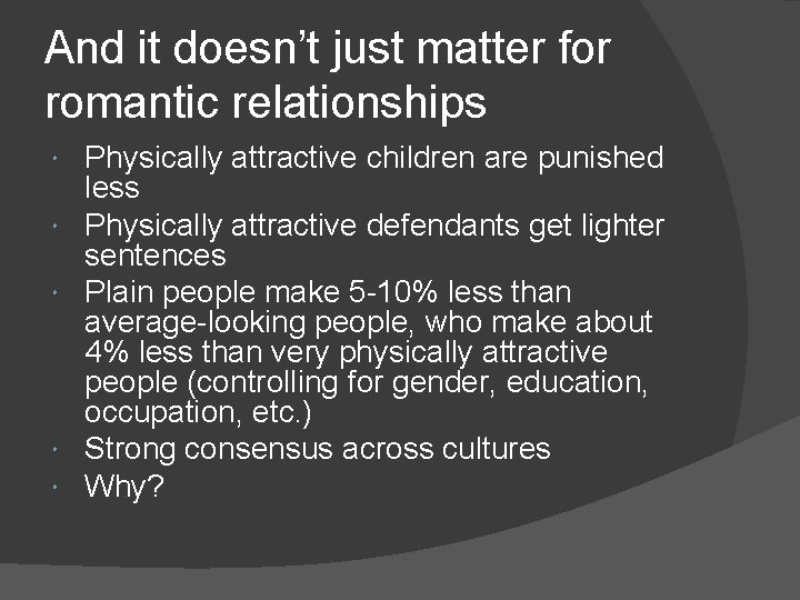 And it doesn’t just matter for romantic relationships Physically attractive children are punished less
