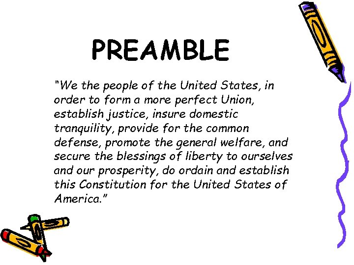 PREAMBLE “We the people of the United States, in order to form a more