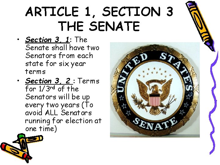 ARTICLE 1, SECTION 3 THE SENATE • Section 3, 1: The Senate shall have
