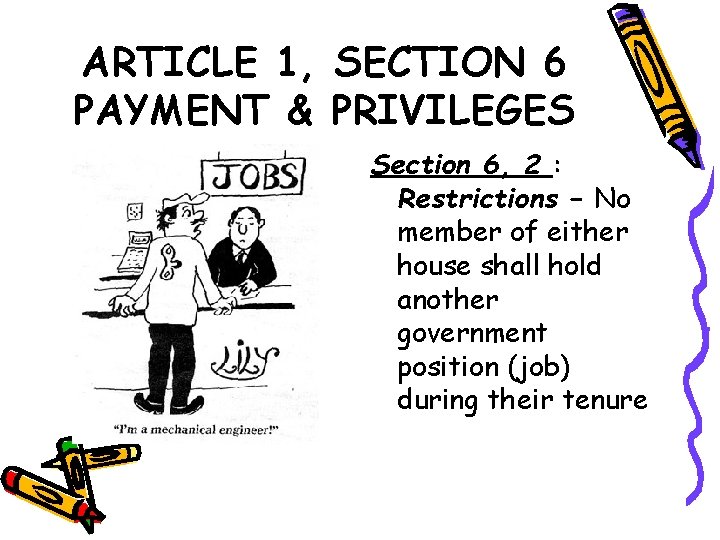 ARTICLE 1, SECTION 6 PAYMENT & PRIVILEGES Section 6, 2 : Restrictions – No