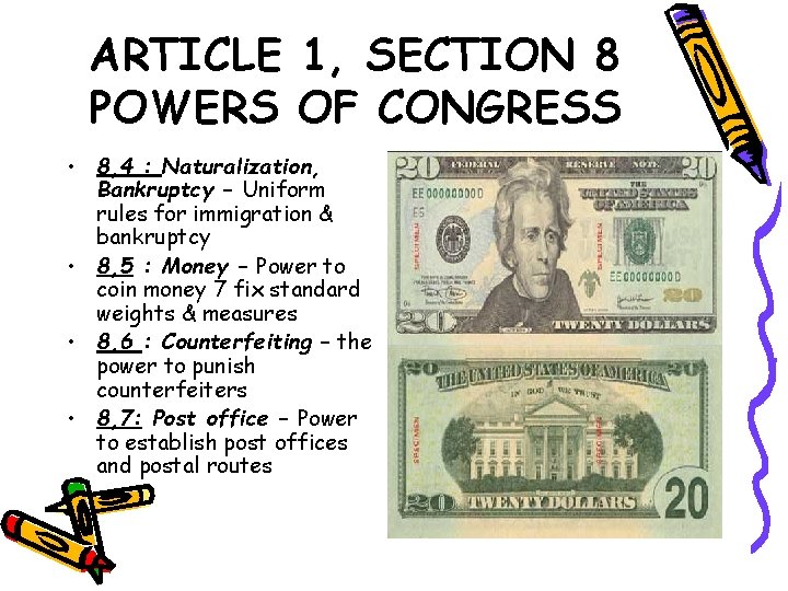 ARTICLE 1, SECTION 8 POWERS OF CONGRESS • 8, 4 : Naturalization, Bankruptcy –