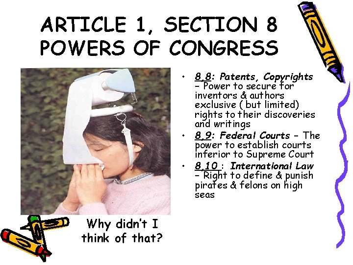 ARTICLE 1, SECTION 8 POWERS OF CONGRESS • 8, 8: Patents, Copyrights – Power