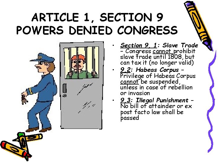 ARTICLE 1, SECTION 9 POWERS DENIED CONGRESS • Section 9, 1: Slave Trade –