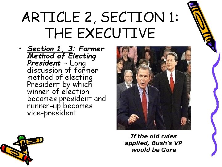 ARTICLE 2, SECTION 1: THE EXECUTIVE • Section 1, 3: Former Method of Electing