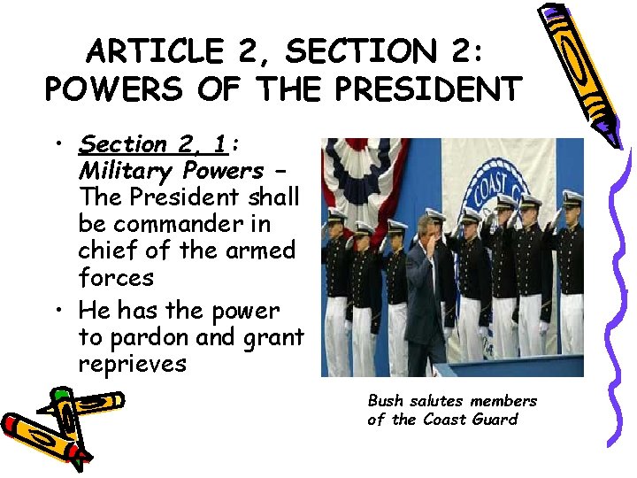 ARTICLE 2, SECTION 2: POWERS OF THE PRESIDENT • Section 2, 1: Military Powers