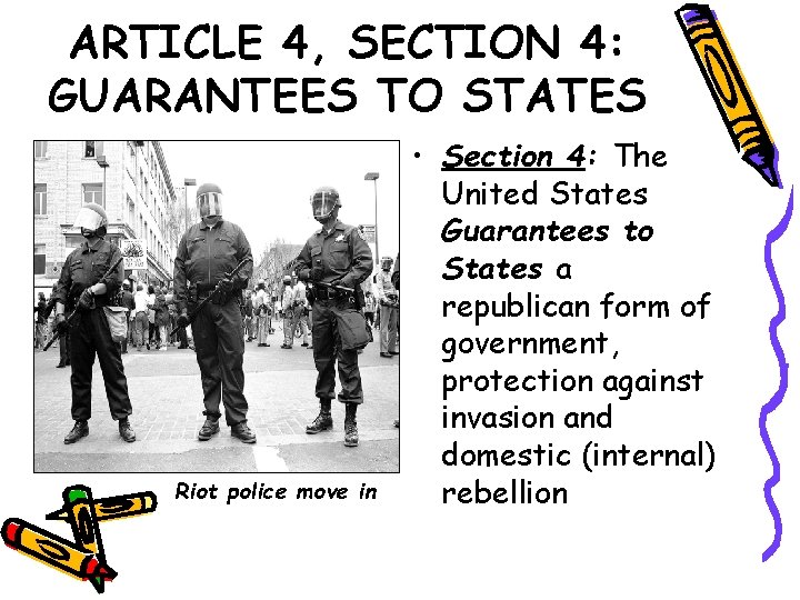 ARTICLE 4, SECTION 4: GUARANTEES TO STATES Riot police move in • Section 4: