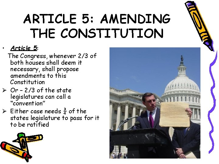 ARTICLE 5: AMENDING THE CONSTITUTION • Article 5: The Congress, whenever 2/3 of both
