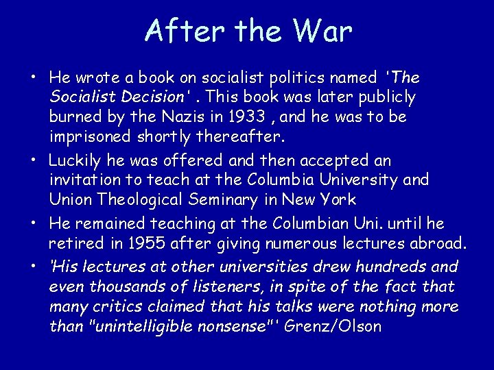 After the War • He wrote a book on socialist politics named 'The Socialist