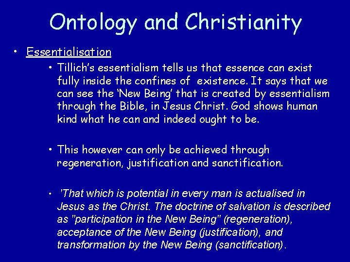 Ontology and Christianity • Essentialisation • Tillich’s essentialism tells us that essence can exist