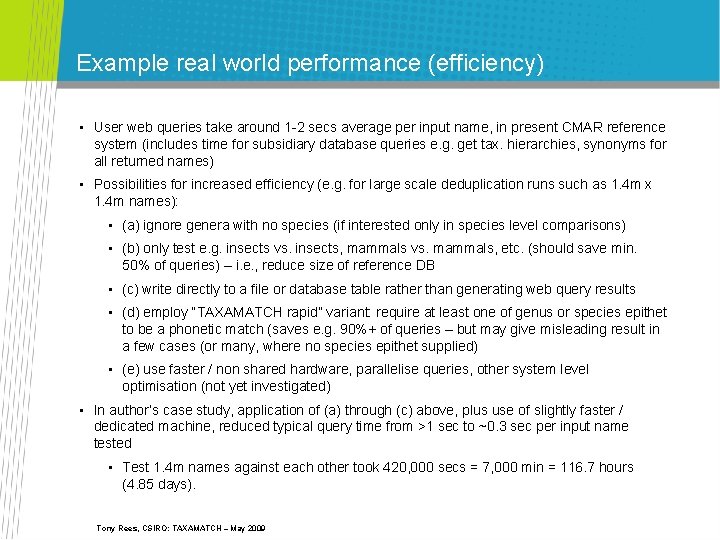 Example real world performance (efficiency) • User web queries take around 1 -2 secs