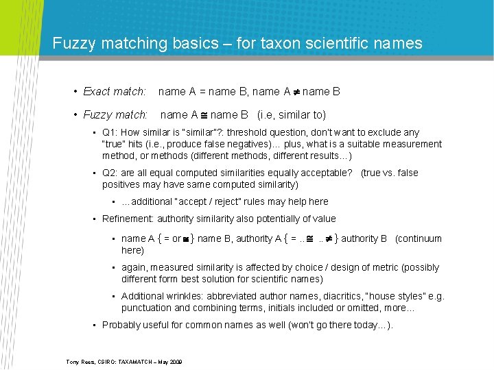 Fuzzy matching basics – for taxon scientific names • Exact match: name A =