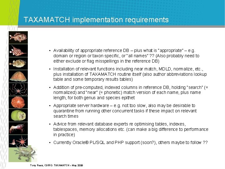 TAXAMATCH implementation requirements • Availability of appropriate reference DB – plus what is “appropriate”